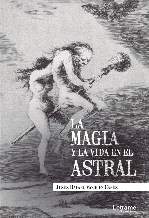 La magia y la vida en el astral | Jesus Rafael Vazquez Carus