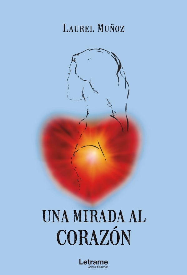 Una mirada al corazon | Laurel Mu?oz