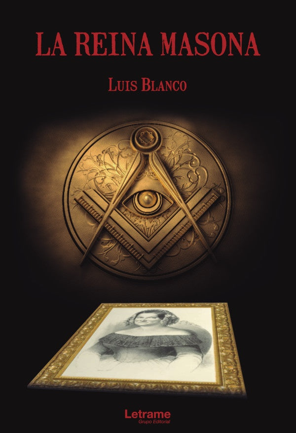 La reina masona | Luis Blanco