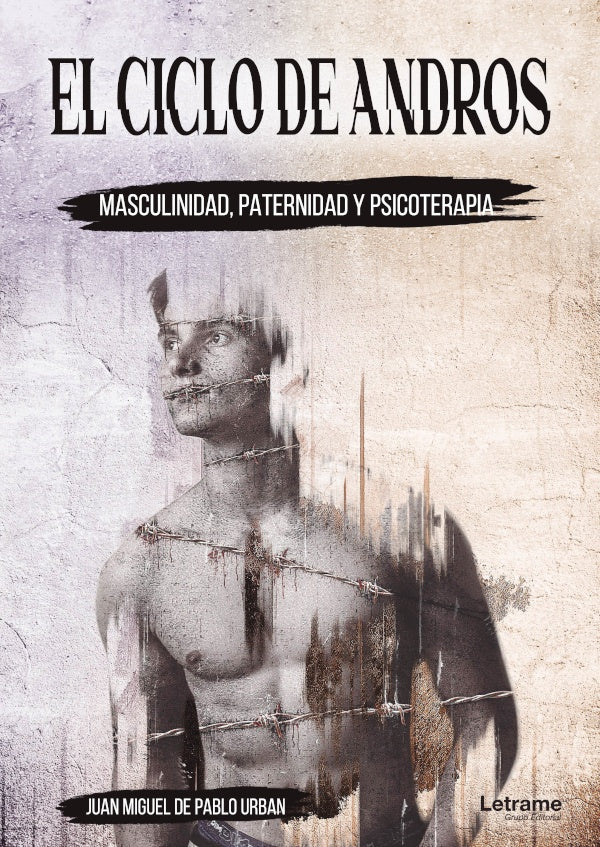 El ciclo de Andros: masculinidad, paternidad y psicoterapia | Juan Miguel de Pablo Urban