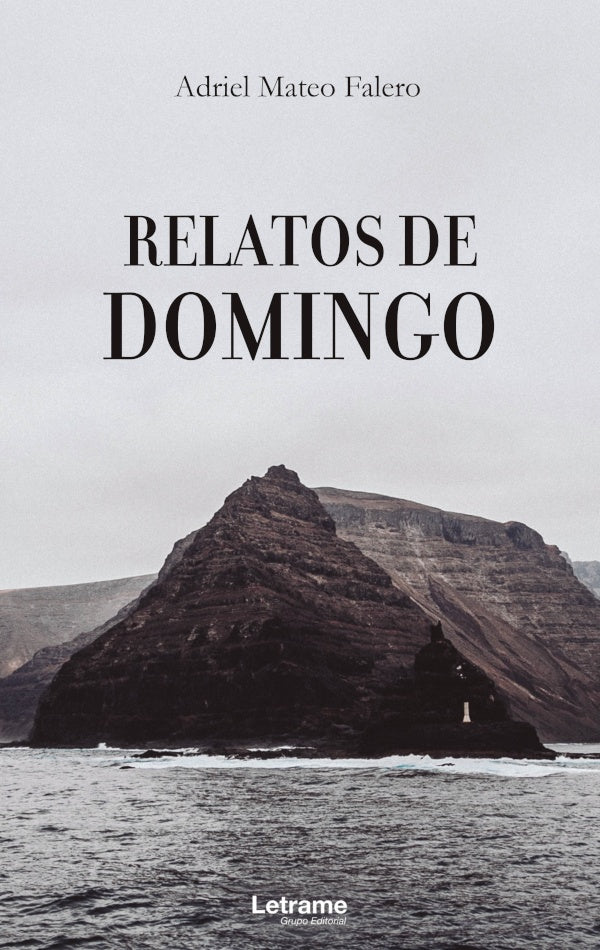 Relatos de domingo | Adriel Mateo Falero