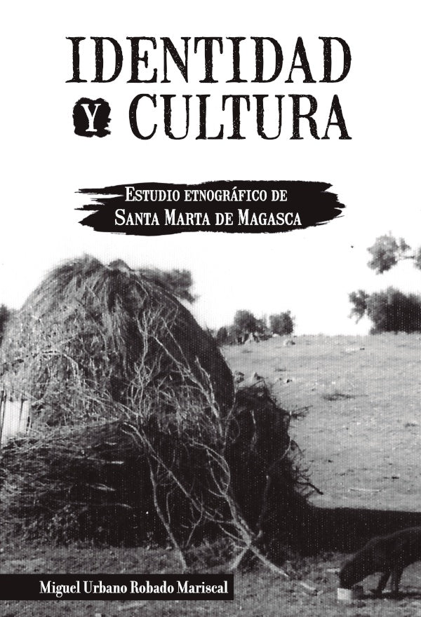 Identidad y Cultura. Estudio Etnografico de Santa Marta de Magasca | Miguel Urbano Robado Mariscal