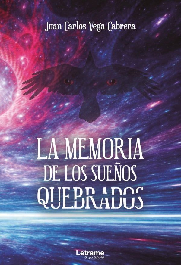La memoria de los sue?os quebrados | Juan Carlos Vega Cabrera