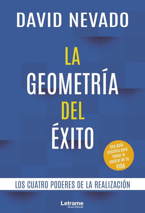 La geometria del exito. Los cuatro poderes de la realizacion | David Nevado