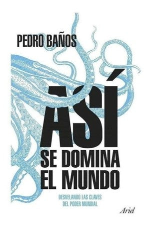 Así se domina el mundo | PEDRO BAÑOS