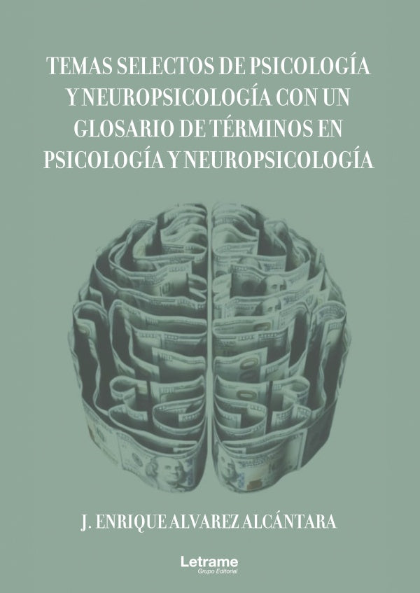 Temas selectos de psicologia y neuropsicologia con un glosario de terminos en psicologia y neuropsic | J. Enrique Alvarez Alcantara