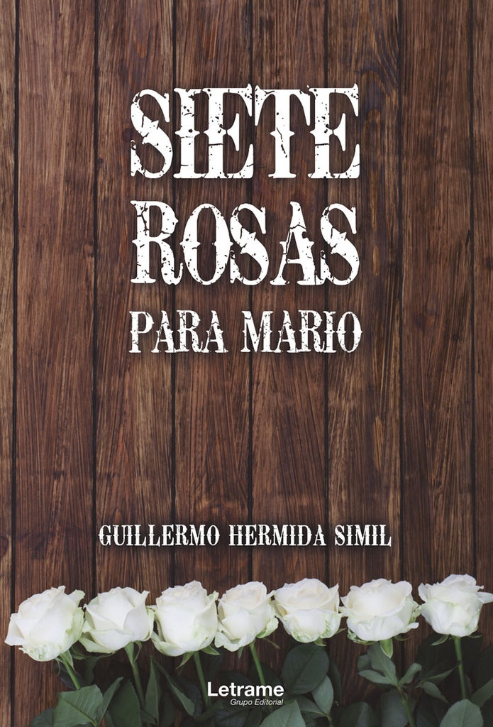 Siete rosas para Mario | Guillermo Hermida Simil
