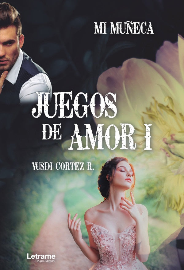 Juegos de amor 1. Mi mu?eca | Yusdi Cortez R.