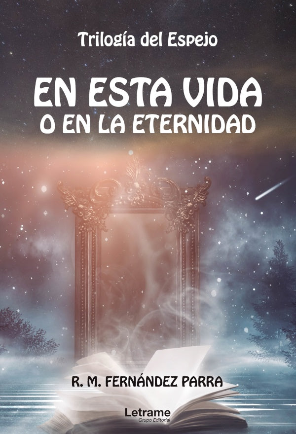 En esta vida o en la eternidad. Trilogia del espejo | R.M. Fernandez Parra
