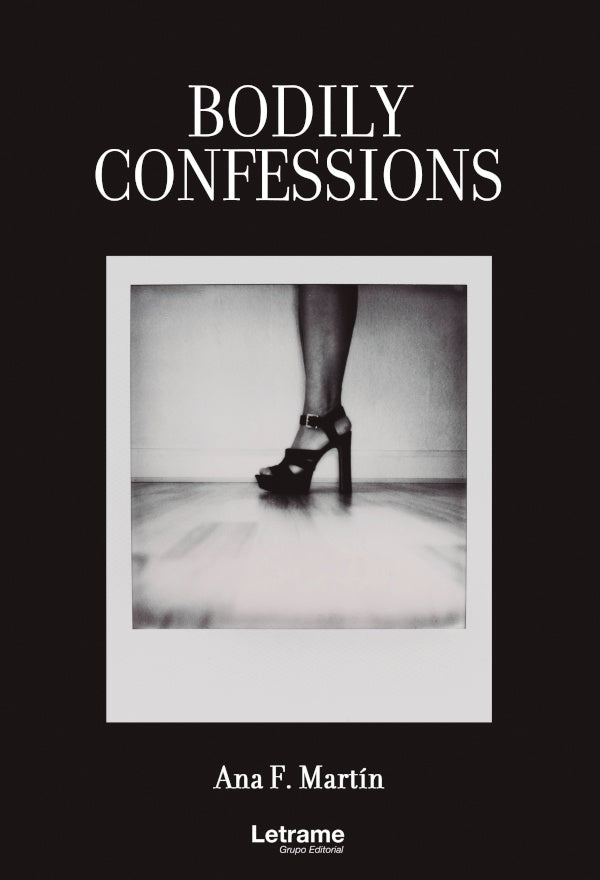 Bodily confessions | Ana F. Martin