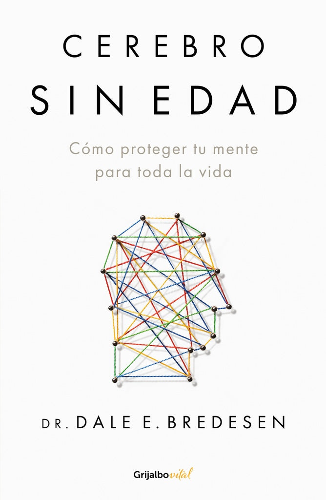 Cerebro sin edad: Cómo proteger tu mente para toda la vida | Dr. Dale E. Bredesen