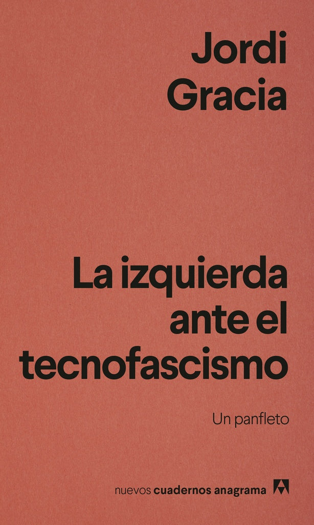 IZQUIERDA ANTE EL TECNOFASCISMO, LA | Jordi Gracia