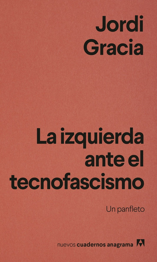 IZQUIERDA ANTE EL TECNOFASCISMO, LA | Jordi Gracia