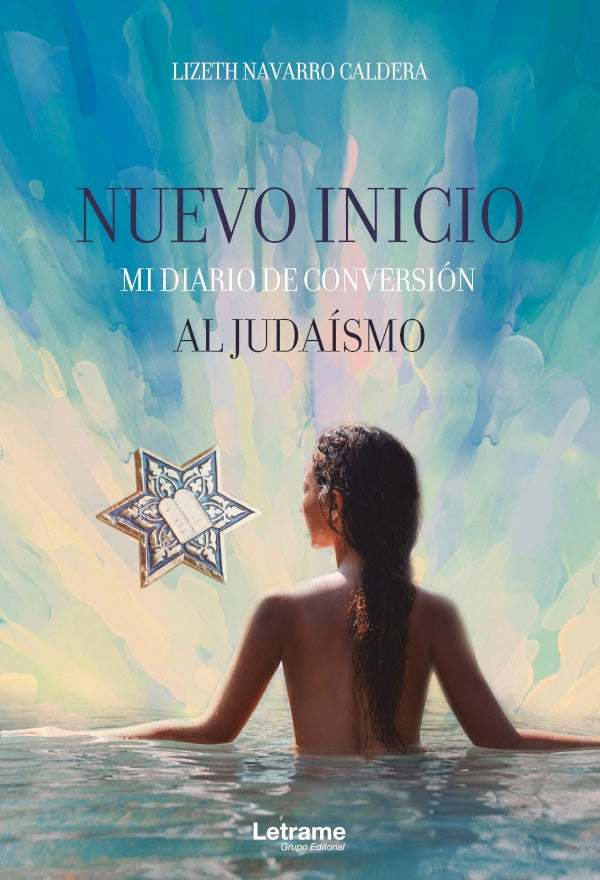 Nuevo inicio, mi diario de conversion al judaismo | Lizeth Navarro Caldera