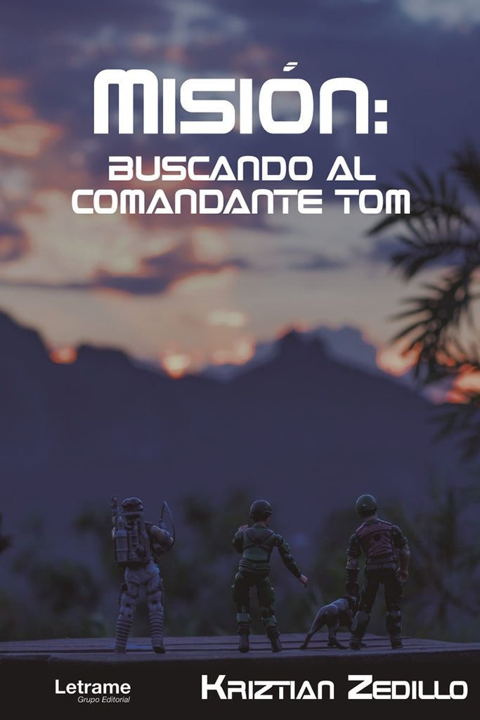Mision: buscando al comandante Tom | Kriztian Zedillo