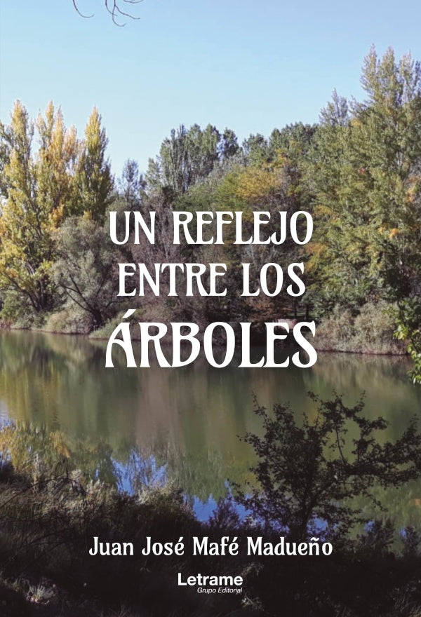 Un reflejo entre los arboles | Juan Jose Mafe Madue?o