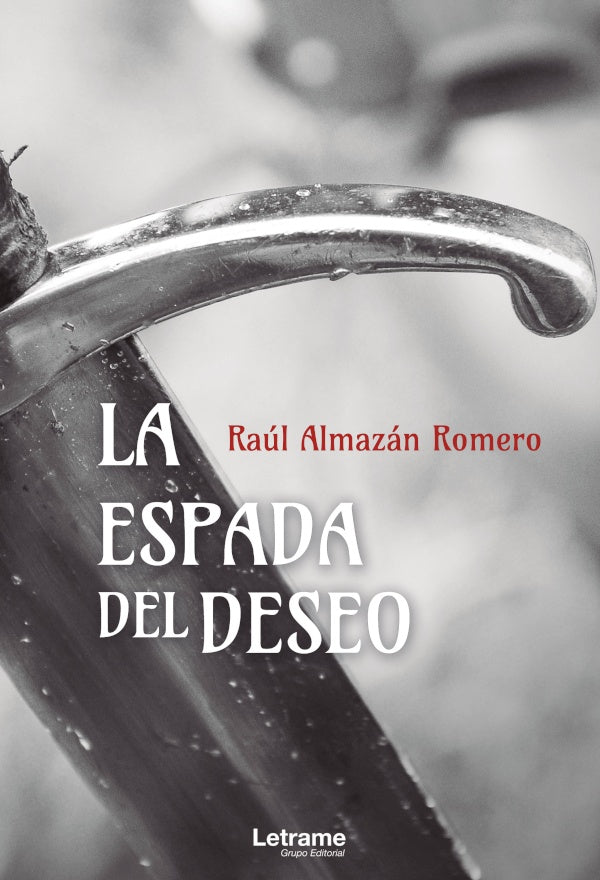 La espada del deseo | Raul Almazan Romero