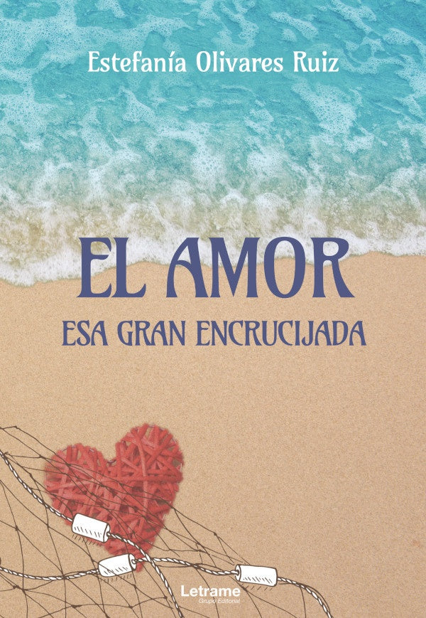 El amor. Esa gran encrucijada | Estefania Olivares Ruiz