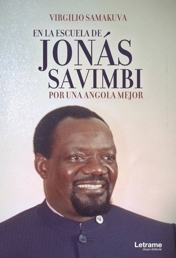En la escuela de Jonas Savimbi. Por una Angola mejor | Virgilio Samakuva