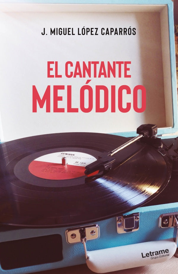 El cantante melodico | J. Miguel Lopez Caparros