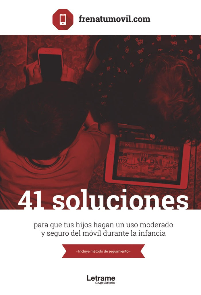 41 Soluciones para que tus hijos hagan un uso moderado y seguro del movil durante la infancia | Frenatumovil.com