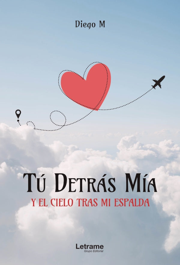 Tu detras mia y el cielo tras mi espalda | Diego M.