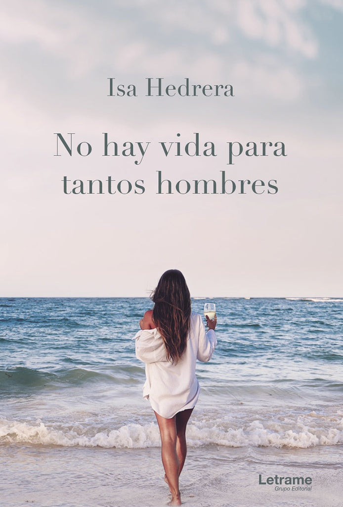 No hay vida para tantos hombres | Isa Hedrera