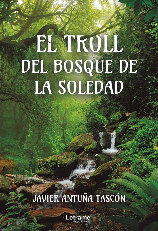 El troll del bosque de la Soledad | Javier Antu?a Tascon