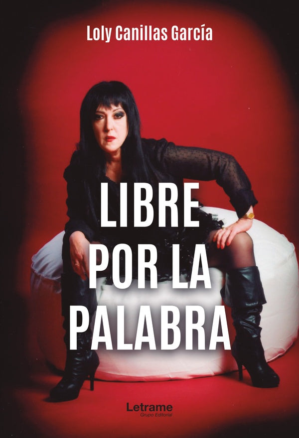 Libre por la palabra | Loly Canillas Garcia