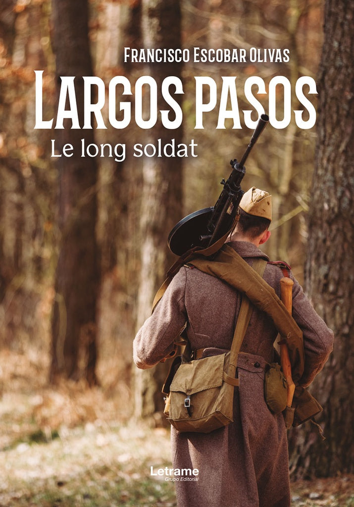 Largos pasos. Le long soldat | Francisco Escobar Olivas