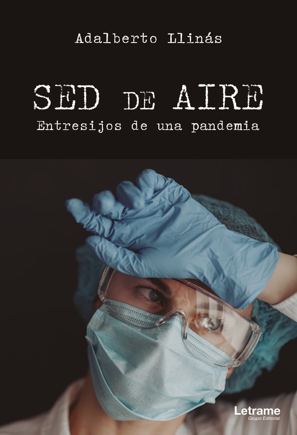 Sed de aire. Entresijos de una pandemia | Adalberto Llinas