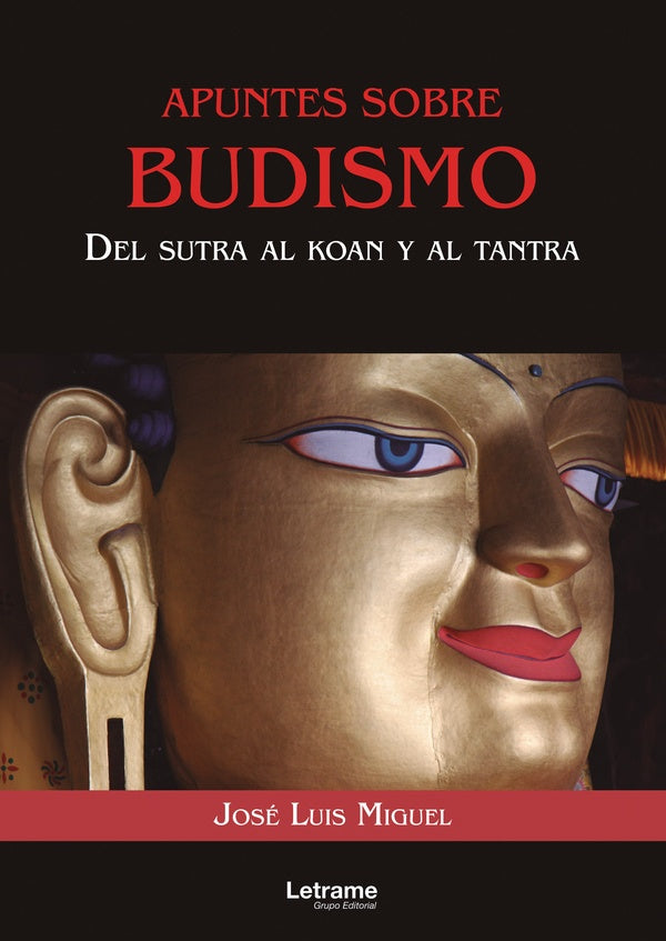 Apuntes sobre budismo. Del sutra al koan y el tantra | Jose Luis Miguel