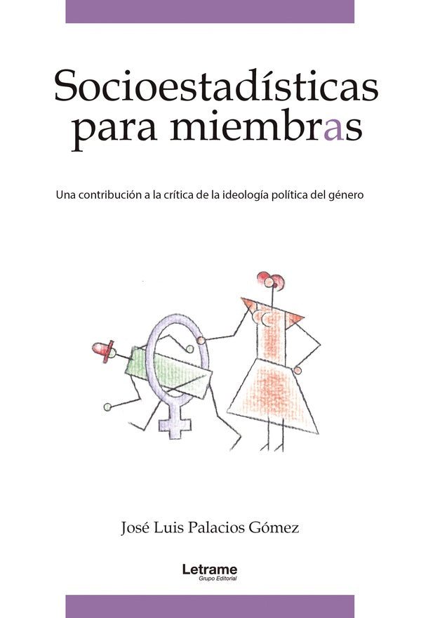 Socioestadisticas para miembras. Una contribucion a la critica de la ideologia politica del genero | Jose Luis Palacios Gomez
