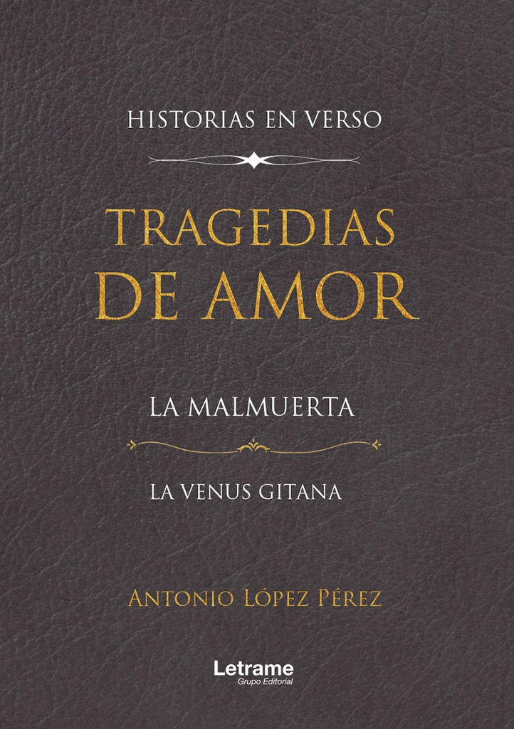 Tragedias de amor. La malmuerta. La venus gitana | Antonio Lopez Perez