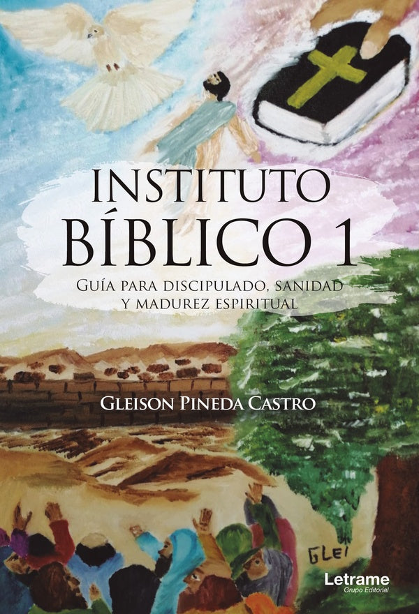 Instituto Biblico 1. Guia para discipulado, sanidad y madurez espiritual | Gleison Pineda Castro