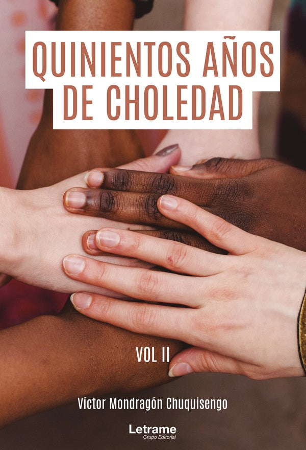 Quinientos a?os de choledad. Vol II | Victor Mondragon Chuquisengo