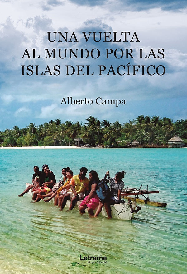 Una vuelta al mundo por las islas del Pacifico | Alberto Campa