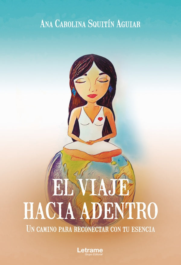 El viaje hacia adentro. Un camino para reconectar con tu esencia. | Ana Carolina Squitin Aguiar