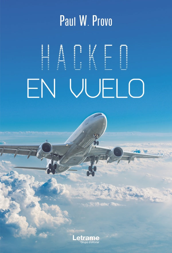 Hackeo en vuelo. Inflight Hacking | Paul W. Provo
