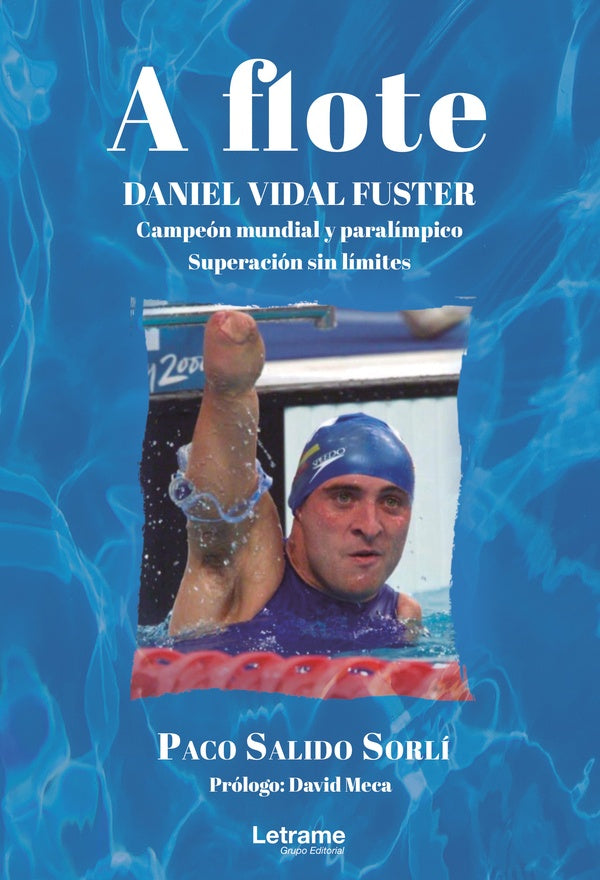A flote. Daniel Vidal Fuster. Campeon mundial paralimpico. Superacion sin limites | Paco Salido Sorli