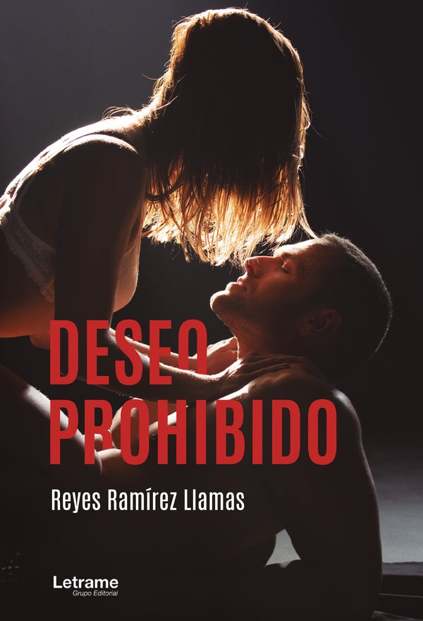 Deseo prohibido | Reyes Ramirez Llamas