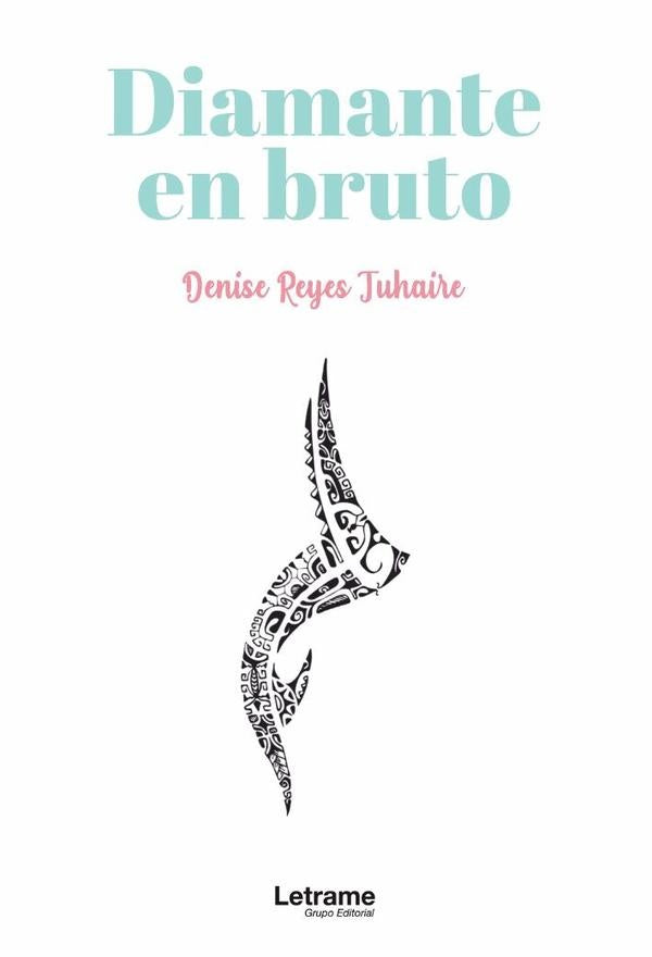 Diamante en bruto | Denise Reyes Tuhaire
