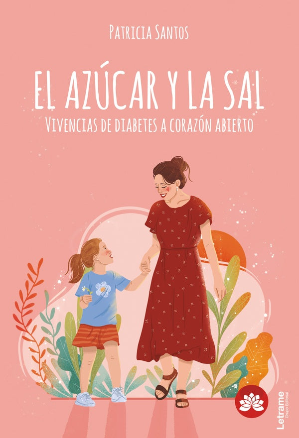 EL AZuCAR Y LA SAL. Vivencias de diabetes a corazon abierto | Patricia Santos