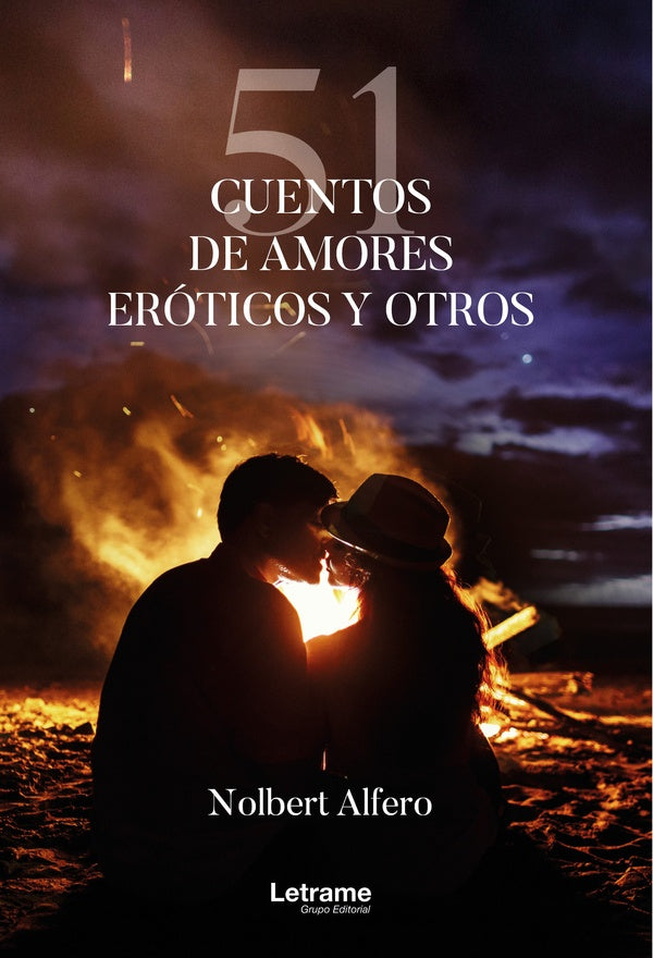 51 Cuentos de amores eroticos y otros | Nolbert Alfero