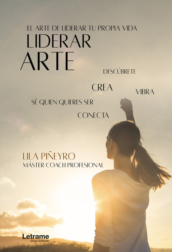 Liderarte. El arte de liderar tu vida | Lila Pi?ero