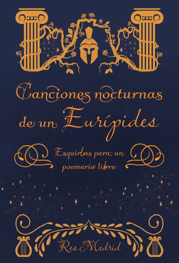 Canciones nocturnas de un Euripides. Esquirlas para un poemario libre. | Res Madrid