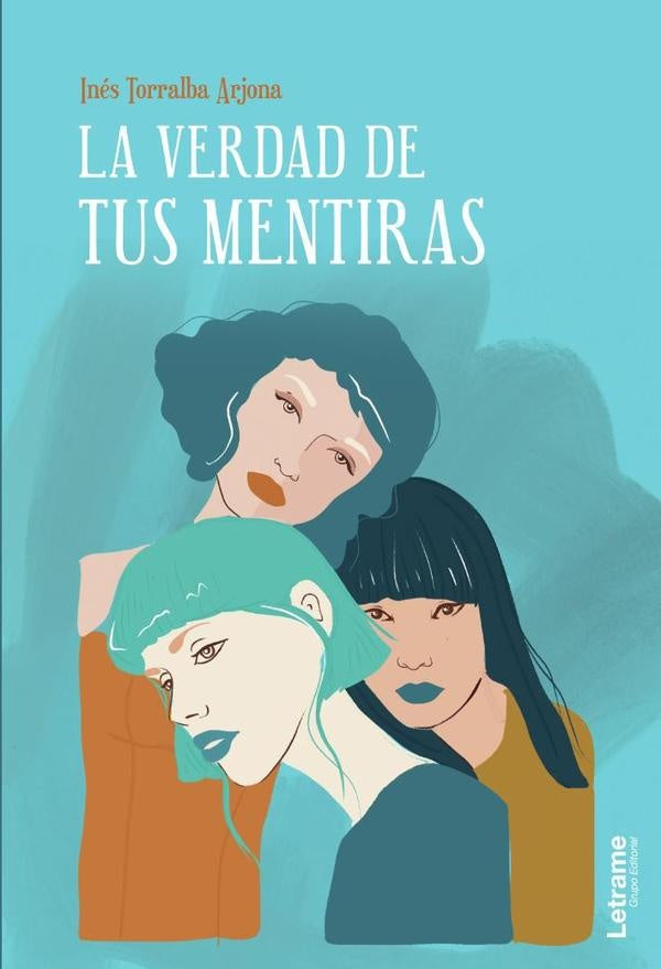 La verdad de tus mentiras | Ines Torralba Arjona