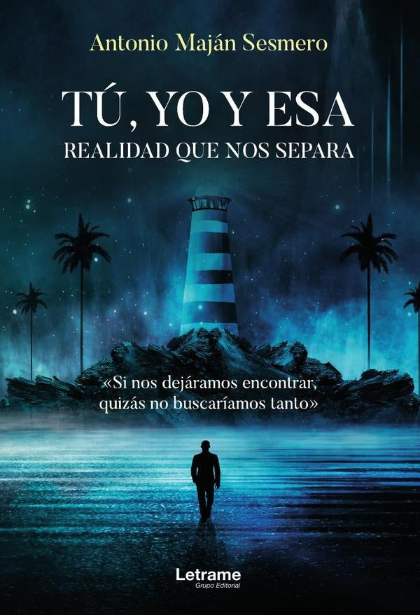 Tu, yo y esa realidad que nos separa. | Antonio Majan Sesmero