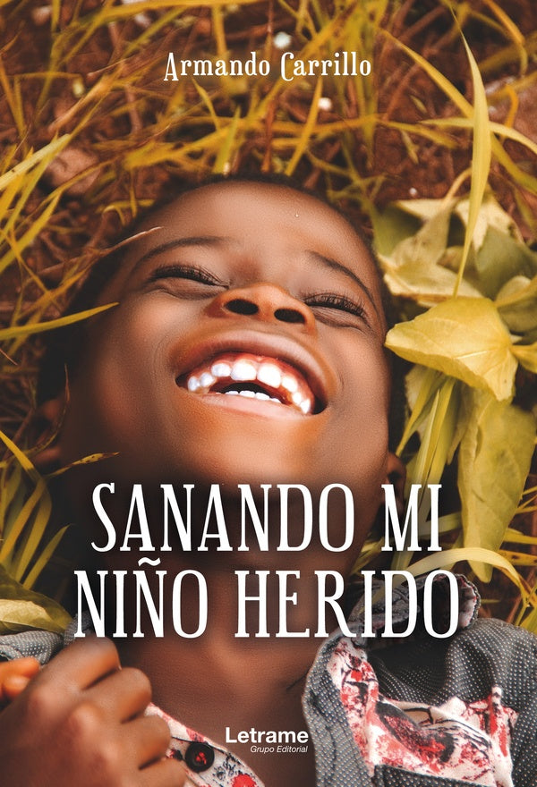 Sanando mi ni?o herido | Armando Carrillo