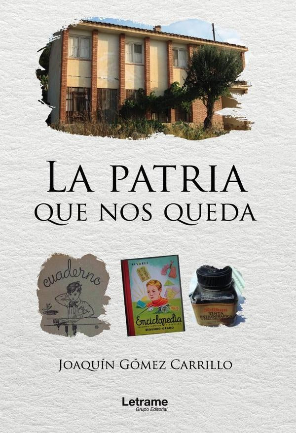 La patria que nos queda | Joaquin Gomez Carrillo